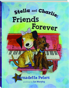 STELLA AND CHARLIE: Friends Forever