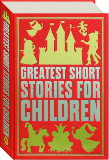 GREATEST SHORT STORIES FOR CHILDREN