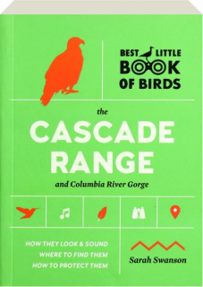 BEST LITTLE BOOK OF BIRDS: The Cascade Range and Columbia River Gorge