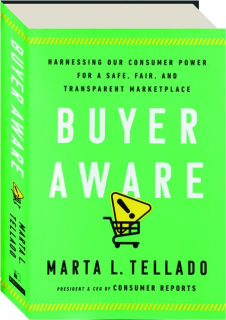 BUYER AWARE: Harnessing Our Consumer Power for a Safe, Fair, and Transparent Marketplace