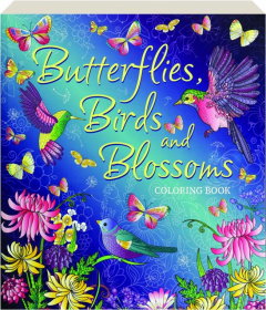 BUTTERFLIES, BIRDS AND BLOSSOMS COLORING BOOK