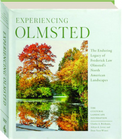 EXPERIENCING OLMSTED: The Enduring Legacy of Frederick Law Olmsted's North American Landscapes