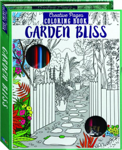 GARDEN BLISS: Creative Pages Coloring Book