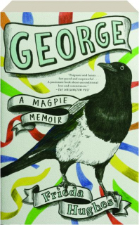 GEORGE: A Magpie Memoir