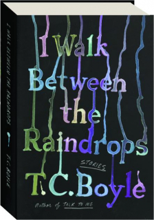 I WALK BETWEEN THE RAINDROPS: Stories