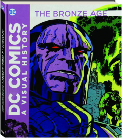 THE BRONZE AGE: DC Comics--A Visual History