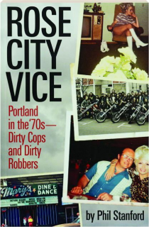 ROSE CITY VICE: Portland in the '70s--Dirty Cops and Dirty Robbers