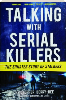 TALKING WITH SERIAL KILLERS: The Sinister Study of Stalkers