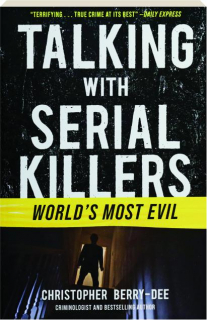 TALKING WITH SERIAL KILLERS: World's Most Evil