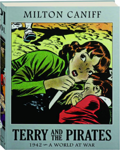 TERRY AND THE PIRATES, VOLUME EIGHT, 1942: A World at War