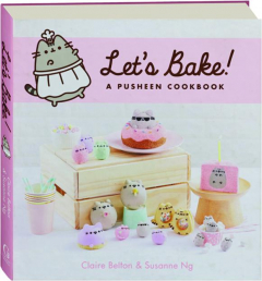 LET'S BAKE! A Pusheen Cookbook