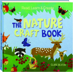 THE NATURE CRAFT BOOK: Read, Learn & Create