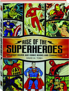 RISE OF THE SUPERHEROES: Greatest Silver Age Comic Books and Characters