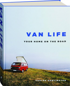 VAN LIFE: Your Home on the Road