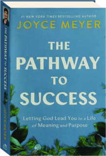 THE PATHWAY TO SUCCESS: Letting God Lead You to a Life of Meaning and Purpose