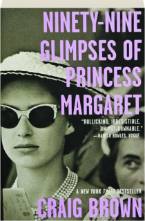 NINETY-NINE GLIMPSES OF PRINCESS MARGARET