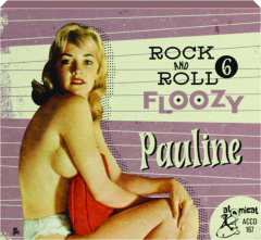 PAULINE: Rock and Roll Floozy 6