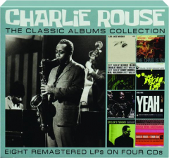 CHARLIE ROUSE: The Classic Albums Collection