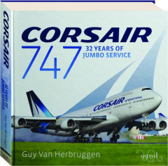 CORSAIR 747: 32 Years of Jumbo Service