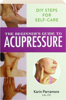 THE BEGINNER'S GUIDE TO ACUPRESSURE: DIY Steps for Self-Care