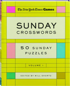 <I>THE NEW YORK TIMES</I> GAMES SUNDAY CROSSWORDS, VOLUME 1