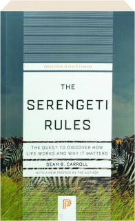 THE SERENGETI RULES: The Quest to Discover How Life Works and Why It Matters