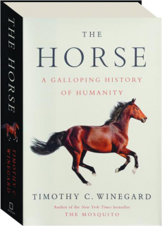 THE HORSE: A Galloping History of Humanity