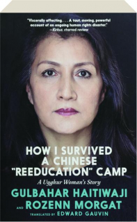 HOW I SURVIVED A CHINESE "REEDUCATION" CAMP: A Uyghur Woman's Story