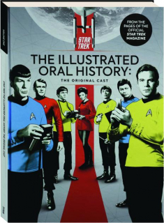 <I>STAR TREK</I> THE ILLUSTRATED ORAL HISTORY: The Original Cast