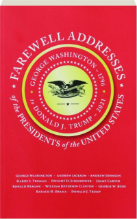 FAREWELL ADDRESSES OF THE PRESIDENTS OF THE UNITED STATES