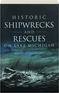 HISTORIC SHIPWRECKS AND RESCUES ON LAKE MICHIGAN