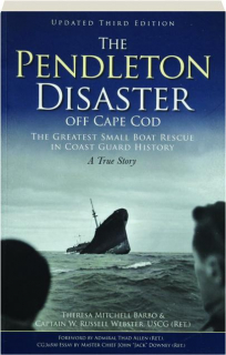 THE <I>PENDLETON</I> DISASTER OFF CAPE COD, THIRD EDITION