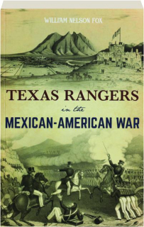 TEXAS RANGERS IN THE MEXICAN-AMERICAN WAR