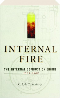 INTERNAL FIRE: The Internal Combustion Engine 1673-1900