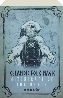 ICELANDIC FOLK MAGIC: Witchcraft of the North