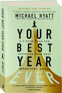 YOUR BEST YEAR EVER, REVISED EDITION: A 5-Step Plan for Achieving Your Most Important Goals