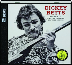 DICKEY BETTS: Live from the Lone Star Roadhouse New York City 1988