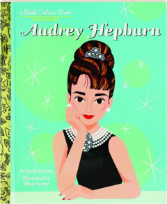 AUDREY HEPBURN: A Little Golden Book Biography