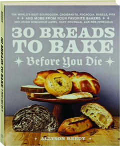 30 BREADS TO BAKE BEFORE YOU DIE