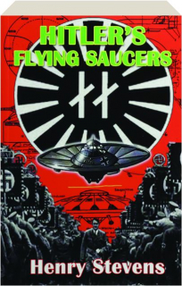 HITLER'S FLYING SAUCERS, REVISED EDITION