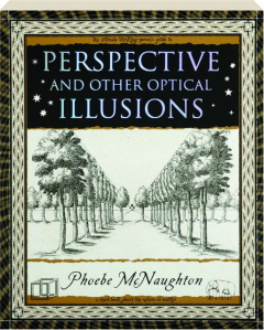 PERSPECTIVE AND OTHER OPTICAL ILLUSIONS