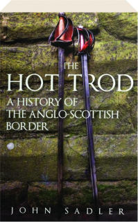 THE HOT TROD: A History of the Anglo-Scottish Border