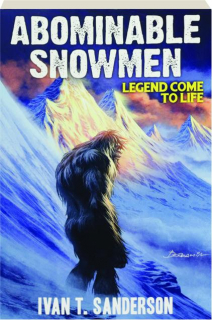 ABOMINABLE SNOWMEN: Legend Come to Life