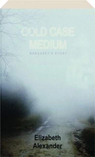 COLD CASE MEDIUM: Margaret's Story