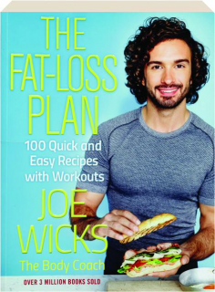 THE FAT-LOSS PLAN: 100 Quick and Easy Recipes with Workouts