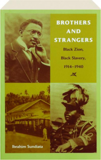 BROTHERS AND STRANGERS: Black Zion, Black Slavery, 1914-1940