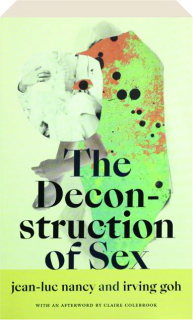 THE DECONSTRUCTION OF SEX