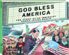 GOD BLESS AMERICA: The Story of an Immigrant Named Irving Berlin