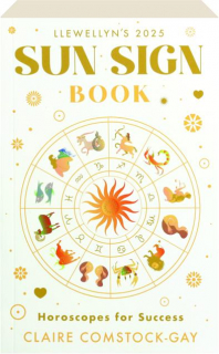 LLEWELLYN'S 2025 SUN SIGN BOOK: Horoscopes for Success