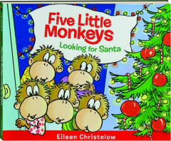 FIVE LITTLE MONKEYS LOOKING FOR SANTA